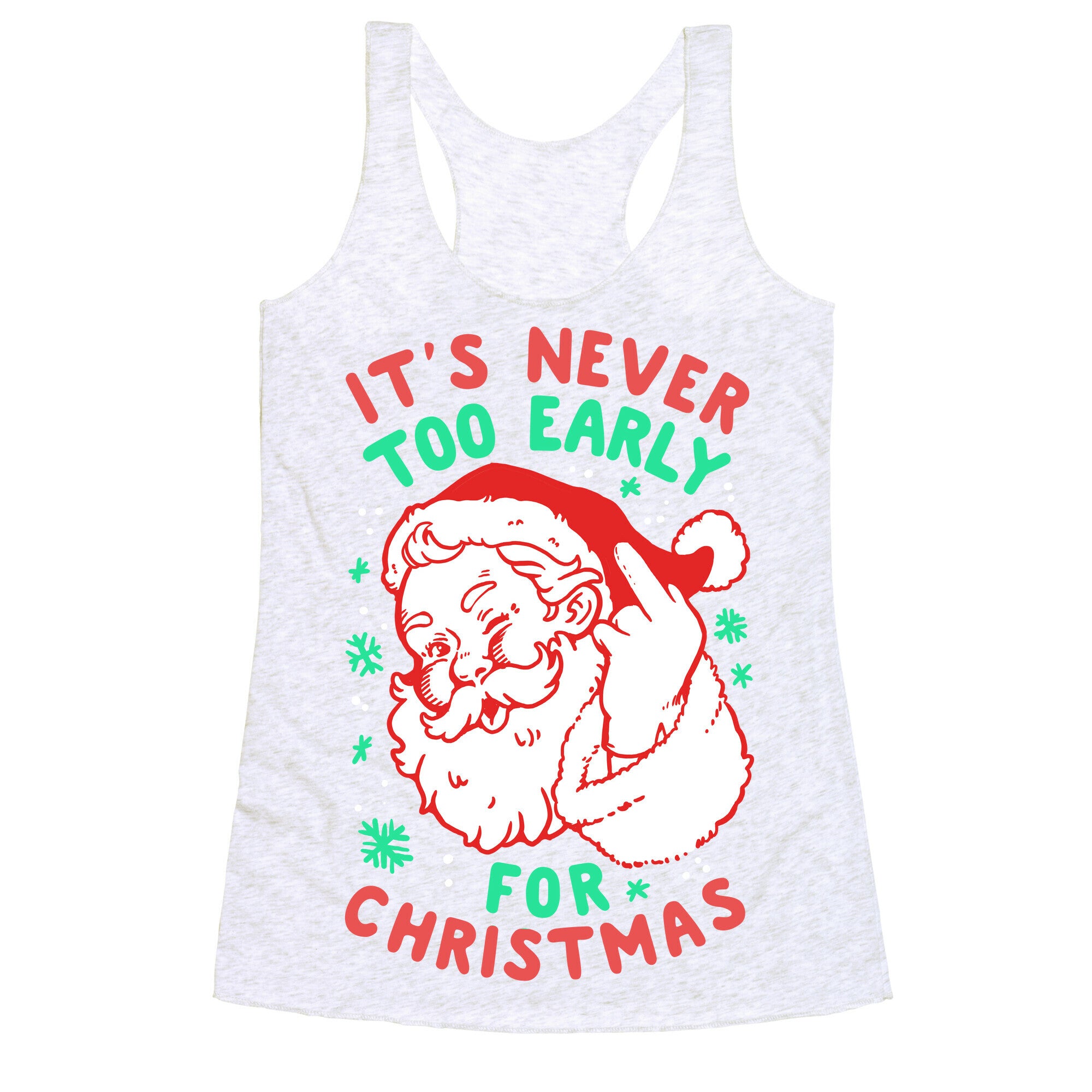 It's Never Too Early For Christmas Racerback Tank